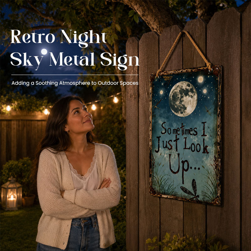 Retro Night Sky Metal Sign ‚Äì ‚ÄúSometimes I just look up‚Ä¶‚Äù Inspirational Wall Decor