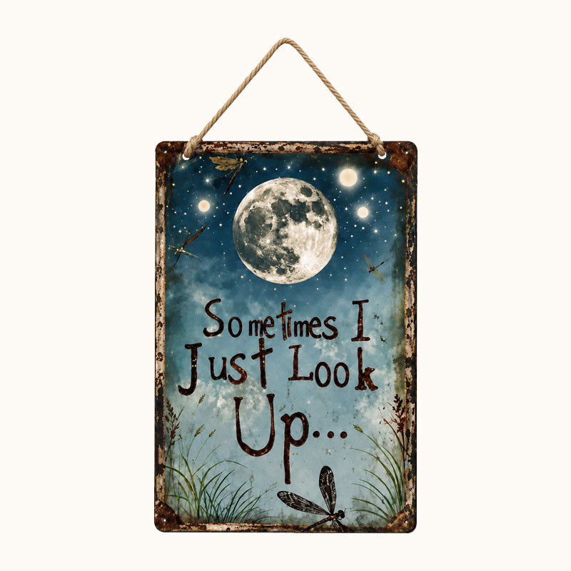 Retro Night Sky Metal Sign ‚Äì ‚ÄúSometimes I just look up‚Ä¶‚Äù Inspirational Wall Decor